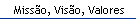 Miss�o, Vis�o, Valores